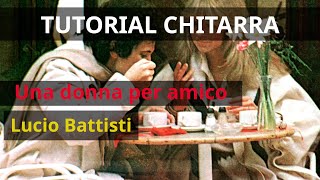 Lucio Battisti  Una donna per amico Tutorial CHITARRA [upl. by Liatrice]