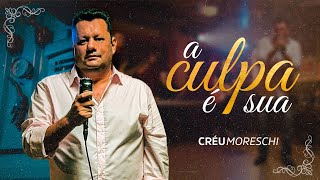 Créu Moreschi  A culpa é sua Clipe Oficial [upl. by Atsirt]