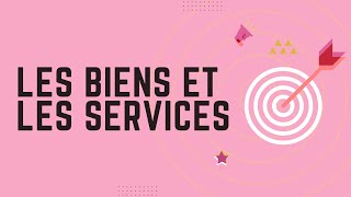 Les biens et les services [upl. by Liatris172]