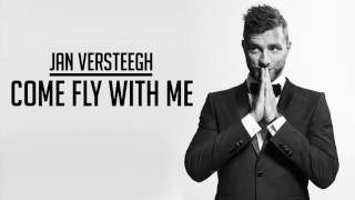 Jan Versteegh  Come Fly With Me Official audio [upl. by Dnama]