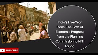 Indias FiveYear Plans The Path of Economic Progress from the Planning Commission to NITI Aayog [upl. by Corey]