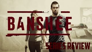 Banshee Series Review  The Most Underrated TV Show Ever [upl. by Eselrahc]