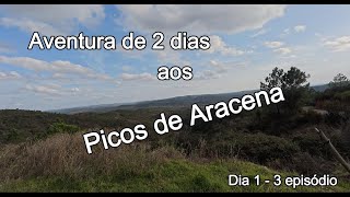 Aventura Picos Aracena DIA 1 episodio 3 [upl. by Poole283]