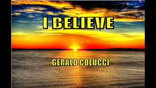 I BELIEVE  Gerald Colucci [upl. by Innavoig]