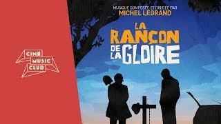 Michel Legrand  Lentrée dans la lumière Final musique du film quotLa Rançon de la Gloirequot [upl. by Dittman268]