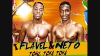 Flavel amp NetoTchu Tcha Tcha Remix [upl. by Bartolemo]