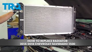 How to Replace Radiator 20142018 Chevrolet Silverado 1500 [upl. by Keese]