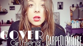 Cover Boyfriend remix  Girlfriend  CarpeDiemElise [upl. by Primalia]