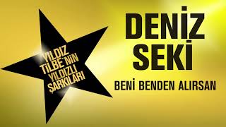 Deniz Seki  Beni Benden Alırsan Yıldız Tilbenin Yıldızlı Şarkıları [upl. by Omarr]