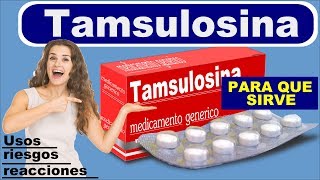 Para que sirve TAMSULOSINA efectos prostata agrandada sintomas urinarios [upl. by Eiramanin]