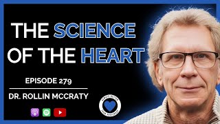 The Science of the Heart  Dr Rollin McCraty ABTY Podcast Ep 279  HeartMathInstituteHeartMathInc [upl. by Aivitnahs]