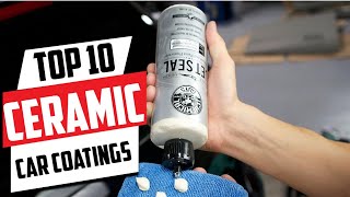 10 Best Ceramic Car Coatings for Ultimate Shine and Protection [upl. by Auerbach]