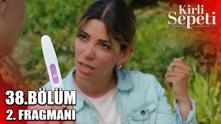 KİRLİ SEPETİ 38BÖLÜM 2 FRAGMANI  Kim hamile [upl. by Renick815]