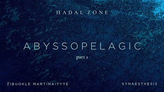 Hadal Zone Abyssopelagic Part 1  Žibuoklė Martinaitytė Synaethesis [upl. by Jauch941]