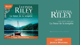 « La Sœur de la tempête  Les Sept Sœurs T2 » de Lucinda Riley lu par Jessica Monceau l Livre audio [upl. by Allys114]