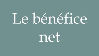 How to Pronounce Le bénéfice net Net profit Correctly in French [upl. by Meirrak]