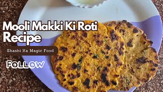 Mooli Ki Makki Ki Roti Recipe [upl. by Tereb498]