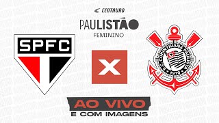 🔴 São Paulo x Corinthians  TRANSMISSÃO AO VIVO E COM IMAGENS  PAULISTÃO FEMININO É NA CENTAURO [upl. by Minda]