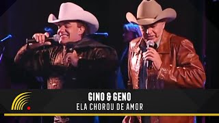 Gino amp Geno  Ela Chorou De Amor Ao VivoVídeo Oficial [upl. by Tteraj64]