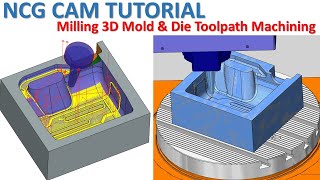 NCG CAM Tutorial 74  Milling 5 Axis Mold amp Die Toolpath Machining  Part 2 [upl. by Kcirdez]