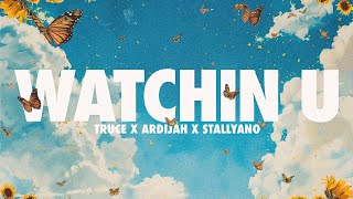 TRUCE Ardijah amp Stalyano  Watchin U Official Lyric Video [upl. by Nuahsyar]