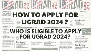 How to apply for UGRAD 2024 and who is eligible to apply [upl. by Munafo417]