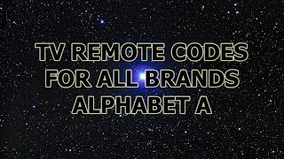 TV REMOTE CODES FOR ALL BRANDS ALPHABET A [upl. by Reinnej714]