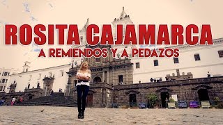 Rosita Cajamarca  A remiendos y a pedazos [upl. by Yhtac]