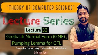 Lecture 33  Greibach Normal Form  GNF  Pumping Lemma for CFL  TCS  Sridhar Iyer [upl. by Aneloaup]