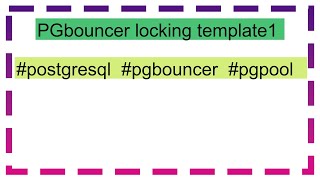 PGbouncer locking template1 [upl. by Esined453]