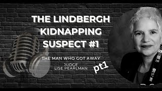 pt1 Lindbergh Kidnapping Suspect No 1 Judge Lise Pearlman Full EP [upl. by Itra886]