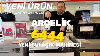 6444 Arçelik Yeni 4 Programlı Bulaşık Makinesi Detaylı İnceleme Videosu  6444 Bulaşık Makinesi [upl. by Zachariah732]