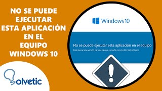 NO SE PUEDE EJECUTAR ESTA APLICACIÓN EN EL EQUIPO Windows 10 [upl. by Sainana623]