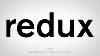 How To Pronounce Redux [upl. by Aniryt]