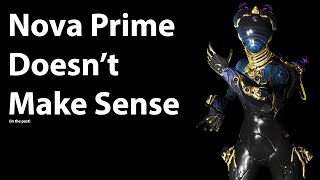 Nova Prime Doesnt Make Sense [upl. by Alleber755]