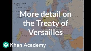 More detail on the Treaty of Versailles and Germany  World history  Khan Academy [upl. by Ardnuahsal774]