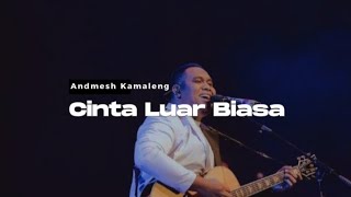 Andmesh Kamaleng  Cinta Luar Biasa  Cover LYRIC [upl. by Maure734]