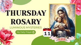 TODAY HOLY ROSARY LUMINOUS MYSTERIES ROSARY THURSDAY🌹APRIL 11 2024 🌹 PRAYER FOR GODS GUIDANCE [upl. by Ajed804]