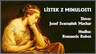 Lístek z minulosti Slova Josef Svatopluk Machar Hudba Romantic Robot [upl. by Nnayram983]