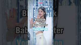 BLACKPINK VS BABYMONSTER Vocal ranking  kpop blackpink babymonster [upl. by Lal]