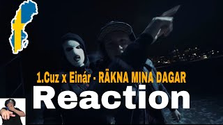 Reaction To Swedish Rap  1Cuz x Einár  RÄKNA MINA DAGAR [upl. by Eninej]