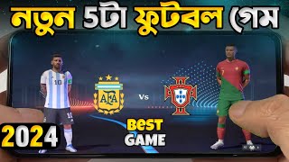 Top 5 Best New Football Games For Android in 2024 🔔 High Graphics OnlineOffline [upl. by Inaliel]