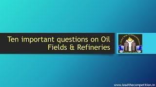 Questions on Oil Refineries and Oil Fields in India [upl. by Bat]