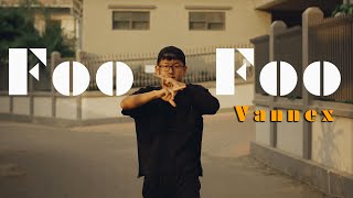 Vannex  FooFoo  Official Music Video [upl. by Lachlan]