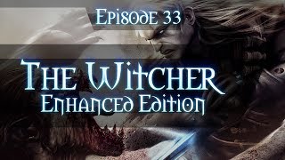 The Witcher Enhanced Edition  Gameplay Walkthrough  Part 33  Chapter 3 [upl. by Atilemrac]