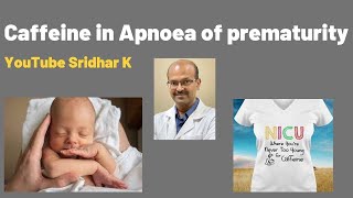 Caffeine in Apnoea of prematuritya practical overview of caffeine use Dr Sridhar Kalyanasundaram [upl. by Noreht]