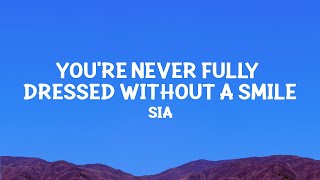 sia  Youre Never Fully Dressed Without a Smile Lyrics [upl. by Michael]