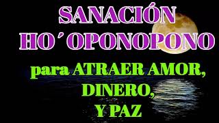 SANACIÓN HO´OPONOPONO para el AMOR el DINERO y la PAZ Tres meditaciones guiadas [upl. by Natica]