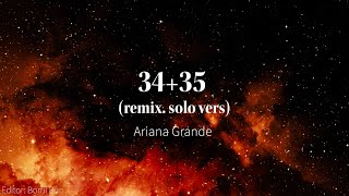 Ariana Grande3435remix solo vers Lyrics [upl. by Aicilef]