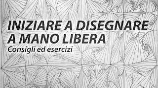 Iniziare a disegnare a mano libera  Consigli ed esercizi [upl. by Oirazan]